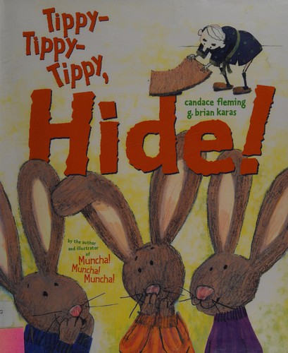 Candace Fleming: Tippy-tippy-tippy-hide! (Hardcover, 2007, Atheneum Books for Young Readers)