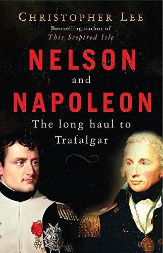 Christopher Lee: Nelson and Napoleon : the long haul to Trafalgar