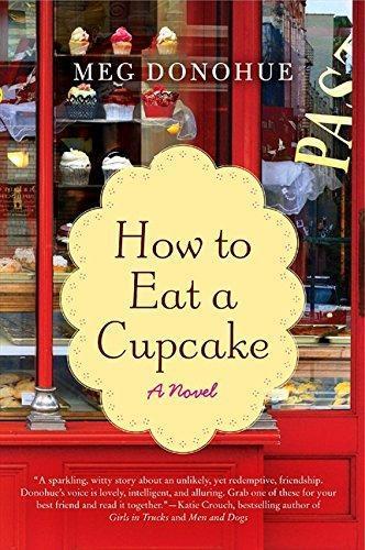 Meg Donohue: How to Eat a Cupcake (2012)