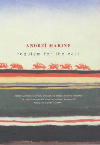 Andreï Makine: Requiem for the East (Hardcover, 2001, Sceptre)