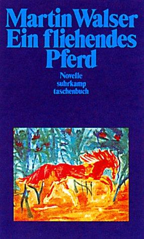Martin Walser: Ein fliehendes Pferd (German language, 1985, Suhrkamp)