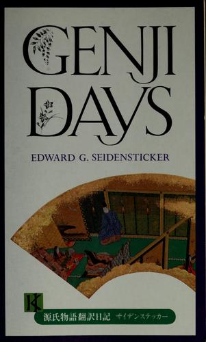Edward Seidensticker: Genji days (1983, Kodansha International)