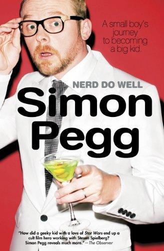 Simon Pegg: Nerd Do Well : A Small Boy's Journey to Becoming a Big Kid (2011)