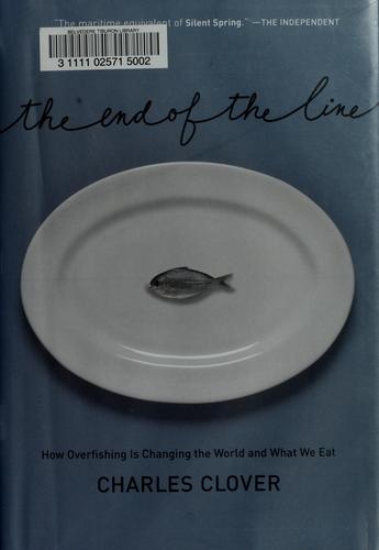 Charles Clover: The End of the Line (Hardcover, 2006, New Press)