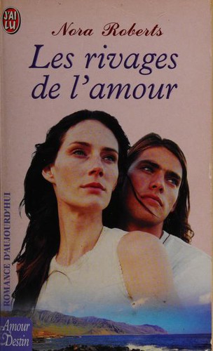 Nora Roberts: Les rivages de l'amour (Paperback, French language, 2003, J'ai lu, J'AI LU)
