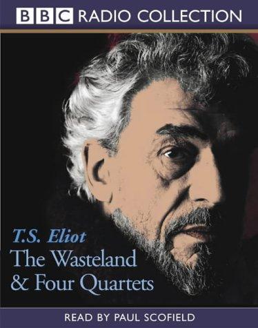 T. S. Eliot: The "Wasteland" and "Four Quartets" (BBC Radio Collection) (AudiobookFormat, BBC Audiobooks)