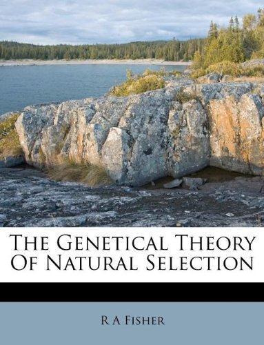 Ronald Aylmer Fisher: The Genetical Theory Of Natural Selection (2011)
