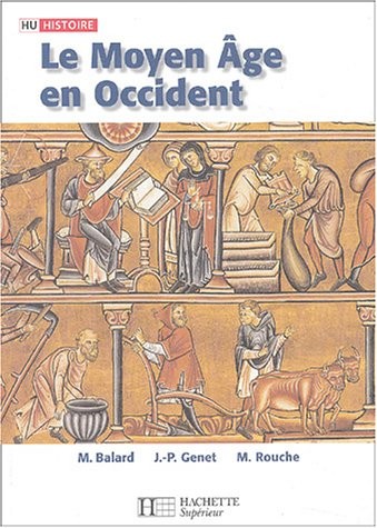 Michel Balard: Le moyen âge en occident (French language, 2003, Hachette)