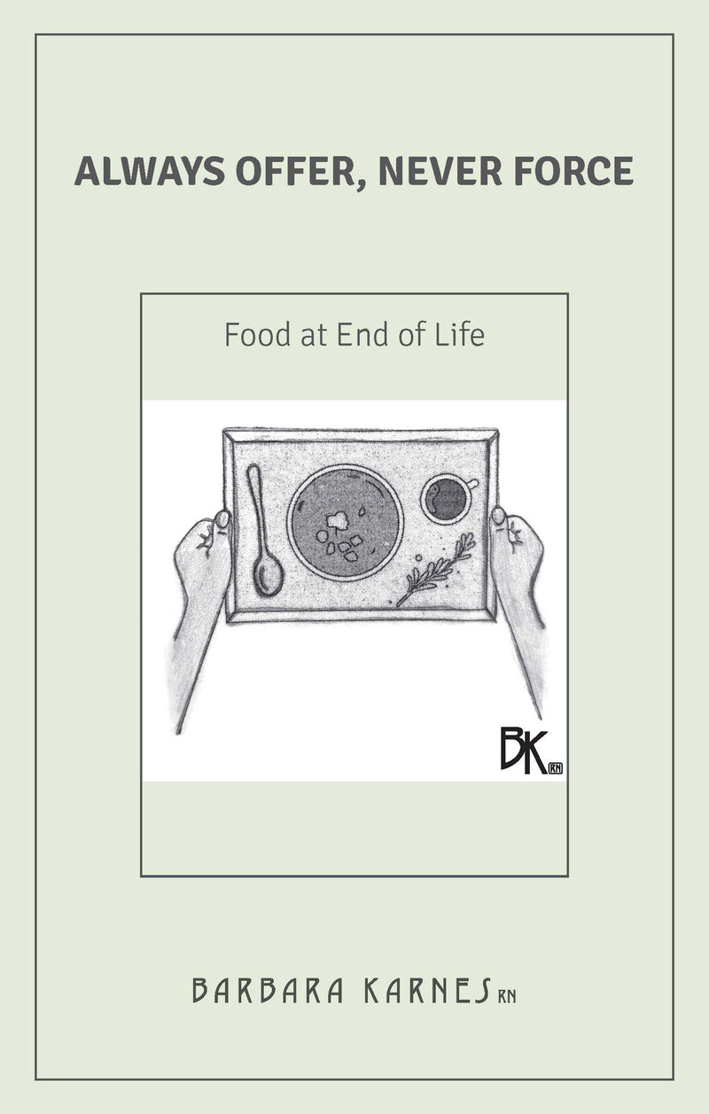 Barbara Karnes: Always Offer, Never Force (2024, Barbara Karnes Books Inc.)