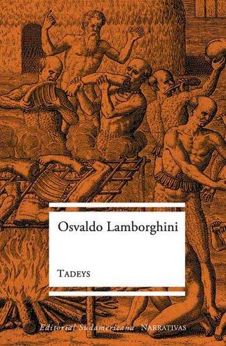 Osvaldo Lamborghini: Tadeys (Spanish language, 2005, Editorial Sudamericana)