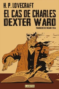 H.P. Lovecraft, Ricard Vela Pàmies: El cas de Charles Dexter Ward (Paperback, Català language, 2024, Laertes)