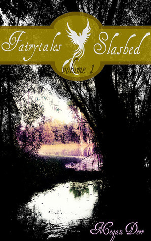 Megan Derr: Fairytales Slashed Volume 1 (EBook, 2008)