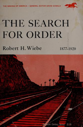 Robert H. Wiebe: The search for order, 1877-1920 (1967, Hill and Wang)