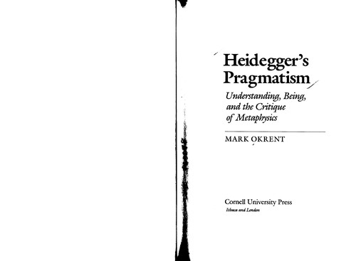Mark Okrent: Heidegger's pragmatism (1991, Cornell University Press)