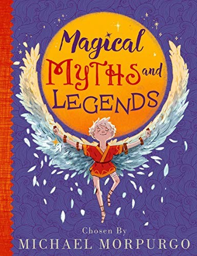 Michael Morpurgo: Michael Morpurgo's Myths and Legends (2019, Oxford University Press)
