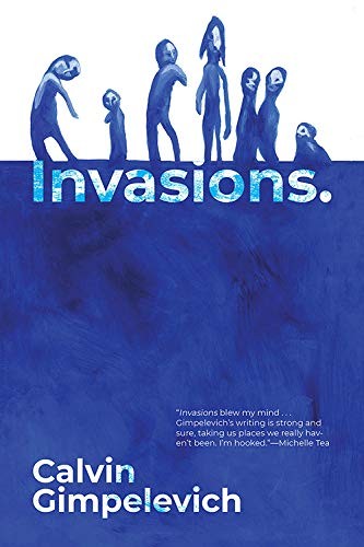 Calvin Gimpelevich: Invasions (Paperback, 2018, Instar Books)