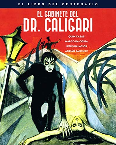 QUIM CASAS, MARCO DA COSTA, JESÚS PALACIOS, ADRIÁN SÁNCHEZ: EL GABINETE DEL DOCTOR CALIGARI. EL LIBRO DEL CENTENARIO (Hardcover, Notorious Ediciones)