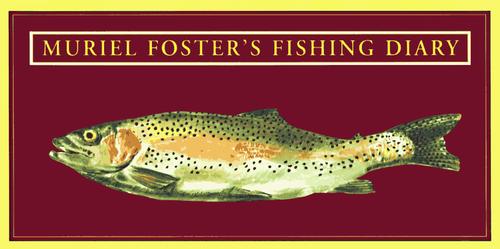 Muriel Foster: Muriel Foster's Fishing Diary (Hardcover, 1996, Studio)