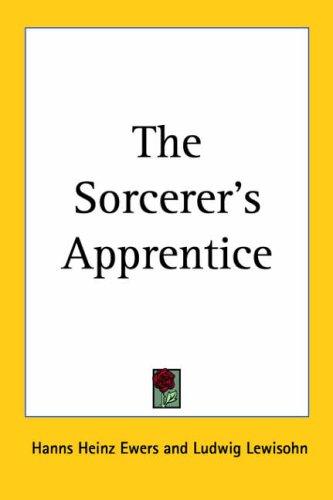 Hanns Heinz Ewers: The Sorcerer's Apprentice (Paperback, 2005, Kessinger Publishing)