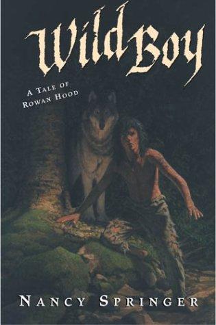 Nancy Springer: Wild Boy (2004, Philomel Books)