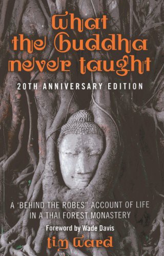Tim Ward: What the Buddha Never Taught (Paperback, Changemakers Books)