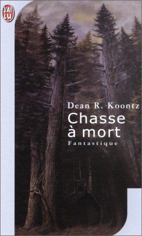 Dean R. Koontz: Chasse à mort (Paperback, French language, 2001, J'ai lu)