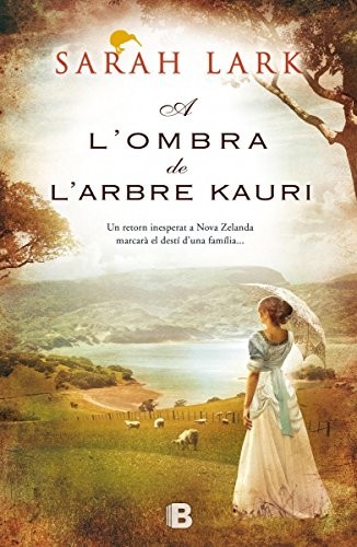 Christiane Gohl: A la sombra del árbol Kauri (Paperback, Spanish language, B, B (Ediciones B))