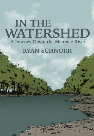 Ryan Schnurr: In the Watershed (2017, Belt Publishing)