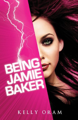 Kelly Oram: Being Jamie Baker (Paperback, 2010, Bluefields)