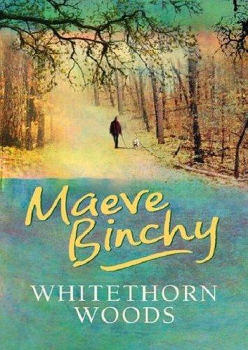 Maeve Binchy: Whitethorn Woods (Paperback, McArthur & Company)