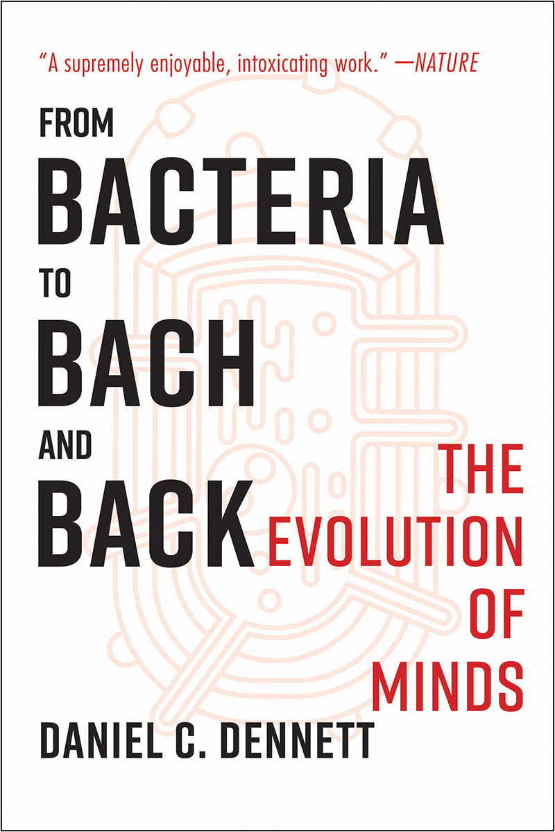 Daniel C. Dennett: From Bacteria to Bach and Back (Paperback, 2018, Norton & Company, Incorporated, W. W.)