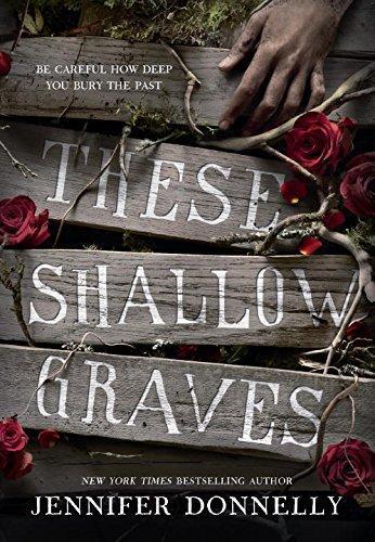 Jennifer Donnelly: These Shallow Graves