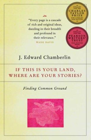J. Edward Chamberlin: If This Is Your Land, Where Are Your Stories?  (Paperback, Vintage Canada)