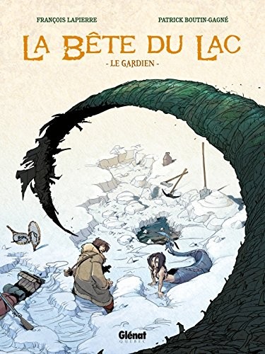 François Lapierre, Patrick Boutin-Gagné: La Bête du lac - Tome 01 (Paperback, 2011, GLENAT)