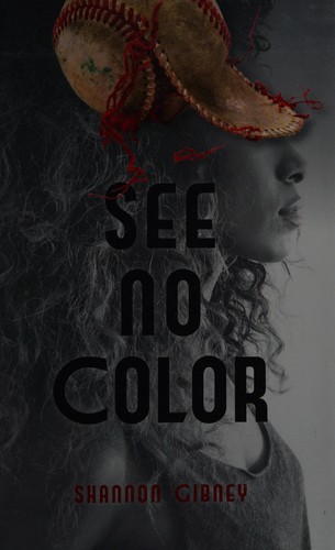 Shannon Gibney: See no color (2015)