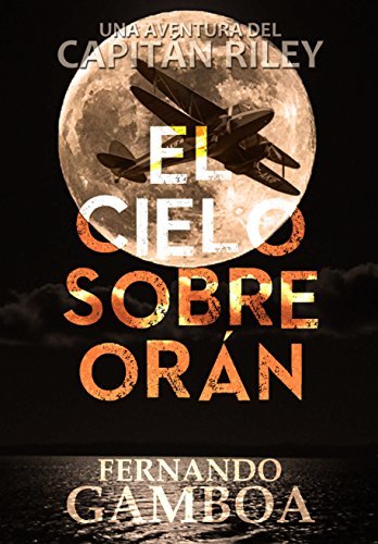 Fernando Gamboa: El cielo sobre Orán (EBook)