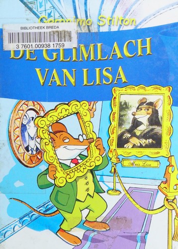 Geronimo Stilton: De glimlach van Lisa (Hardcover, Dutch language, 2011, De Wakkere Muis, [Baeckens Books nv, Uitgeverij Bakermat])