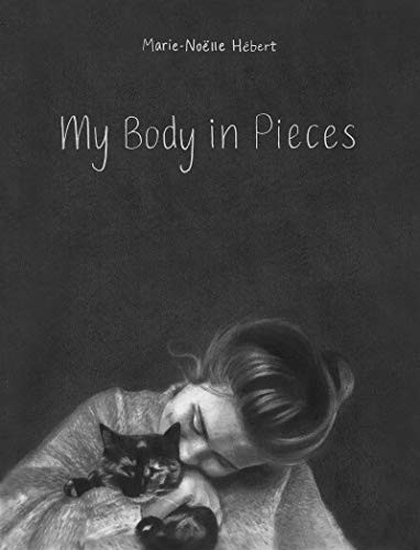 Shelley Tanaka, Marie-Noëlle Hébert: My Body in Pieces (Hardcover, 2021, Groundwood Books)