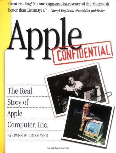 Owen W. Linzmayer: Apple Confidential : The Real Story of Apple Computer, Inc. (1999)