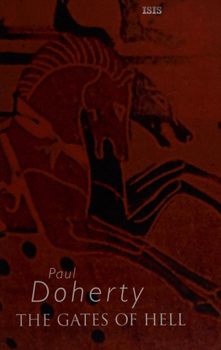 P. C. Doherty: The Gates of Hell (Hardcover, 2005, Ulverscroft Large Print)