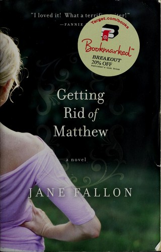 Jane Fallon: GETTING RID OF MATTHEW (Paperback, 2008, Hyperion)