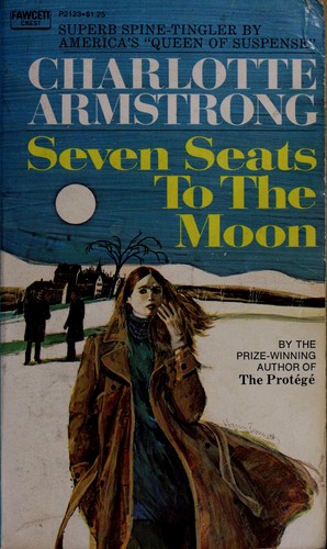 Charlotte Armstrong: Seven seats to the moon. (1969, Coward-McCann)