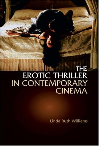 Linda Ruth Williams: The Erotic Thriller in Contemporary Cinema (Paperback, 2005, Indiana University Press)
