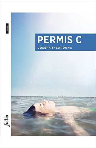 Joseph Incardona: Permis C (French language, 2016, BSN Press)