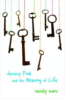 Wendy Mass: Jeremy Fink and the Meaning of Life (Paperback, 2006, Little, Brown & Co.)