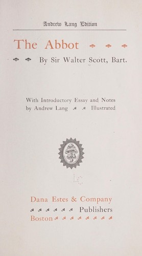Sir Walter Scott: The abbot (1912, D. Estes & company)