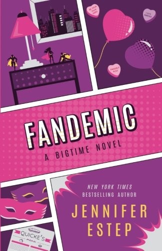 Jennifer Estep: Fandemic (Bigtime superhero series) (Volume 5) (2015, Jennifer Estep)