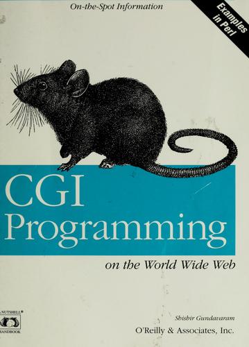 Shishir Gundavaram: CGI programming on the World Wide Web (1996, O'Reilly & Associates)