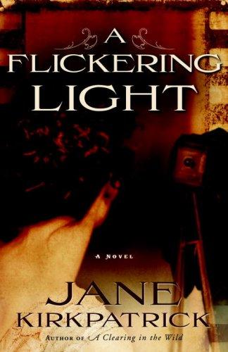 Jane Kirkpatrick: A flickering light (2009, Waterbrook Press)