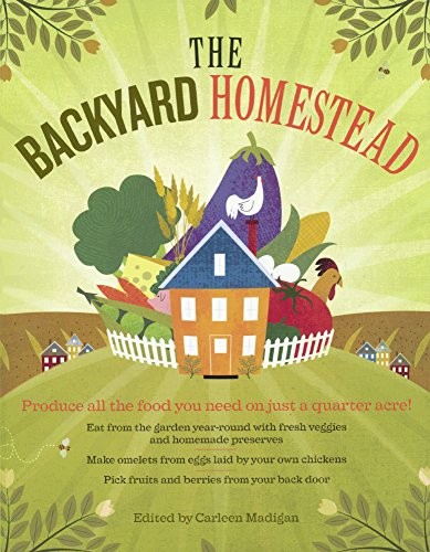 Carleen Madigan: The Backyard Homestead (2009, Turtleback Books)